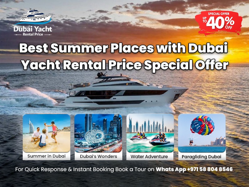 Read more about the article Best Summer Places with Dubai Yacht Rental Price | Special Offer