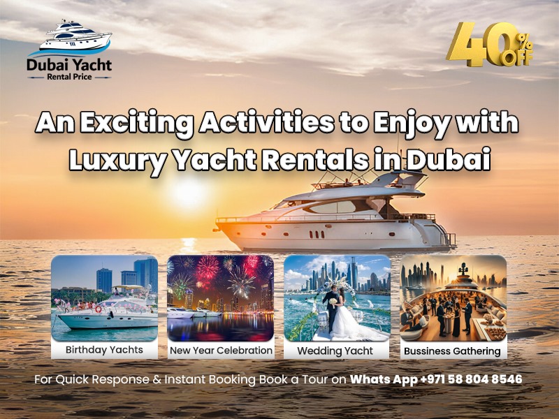 You are currently viewing An Exciting Activities to Enjoy with Luxury Yacht Rentals in Dubai