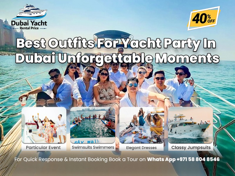 Read more about the article Best Outfits For Yacht Party In Dubai | Unforgettable Moments