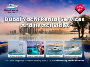 Read more about the article Dubai Yacht Rental Services And Its Activities