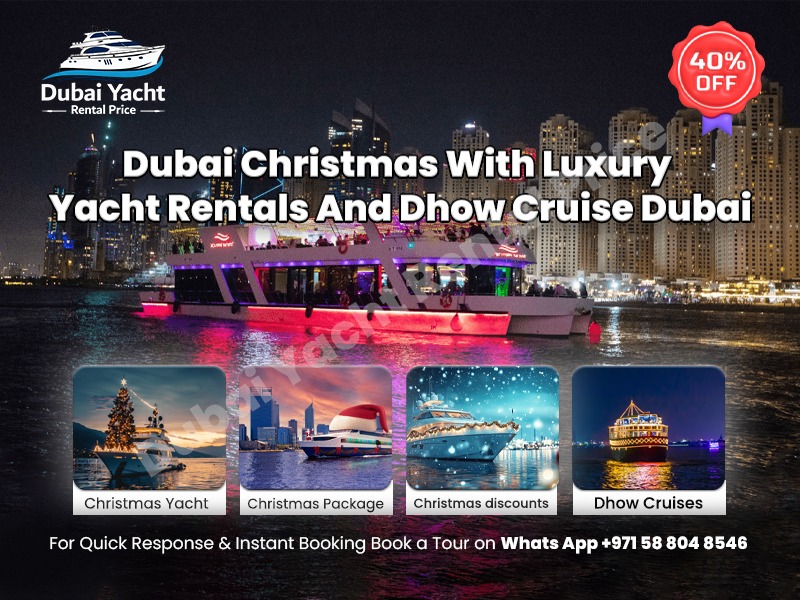 Dubai Christmas Event With Luxury Yacht Rentals And Dhow Cruise