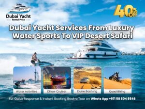 Read more about the article Dubai Yacht Services: From Luxury Water Sports To VIP Desert Safari