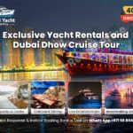 Exclusive Yacht Rentals Dubai and Dhow Cruise with 40% Off Offer